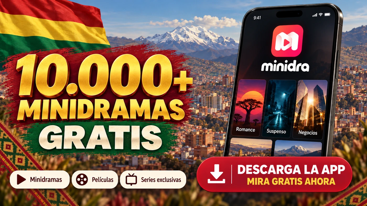 minidra: más de 10.000 minidramas gratis, para disfrutar en Bolivia